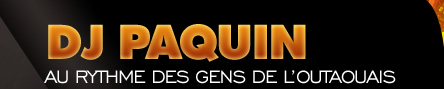 DJ Paquin - Au rhythme des gens de l'Outaouais !